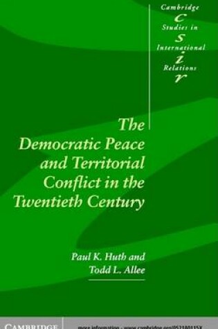 Cover of The Democratic Peace and Territorial Conflict in the Twentieth Century