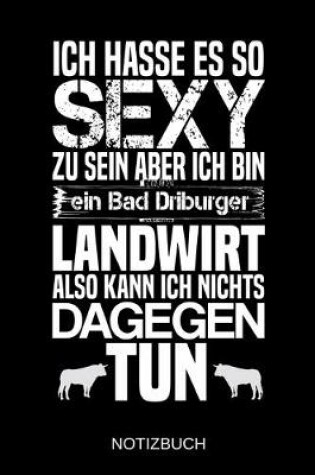 Cover of Ich hasse es so sexy zu sein aber ich bin ein Bad Driburger Landwirt also kann ich nichts dagegen tun