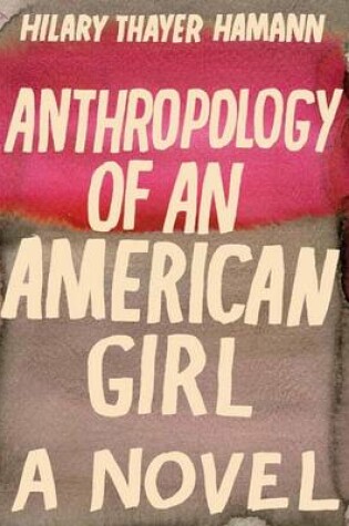 Cover of Anthropology of an American Girl