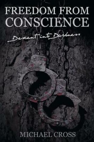 Cover of Freedom from Conscience - Descent Into Darkness