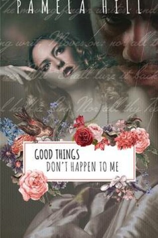 Cover of Good Things Don't Happen to Me