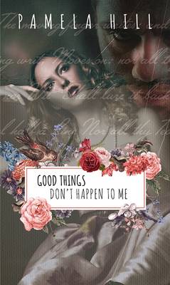 Book cover for Good Things Don't Happen to Me