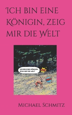 Book cover for Ich bin eine Königin, zeig mir die Welt