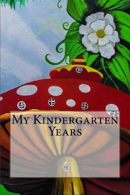 Book cover for My Kindergarten Years