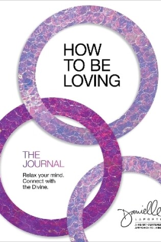 Cover of How to Be Loving: The Journal