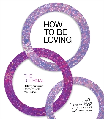 Book cover for How to Be Loving: The Journal