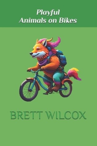 Cover of Playful Animals on Bikes