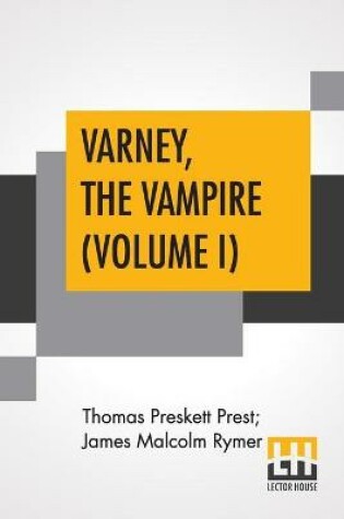 Cover of Varney, The Vampire (Volume I); Or, The Feast Of Blood. A Romance.