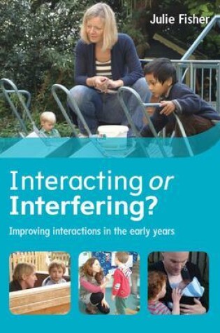 Cover of Interacting or Interfering? Improving Interactions in the Early Years