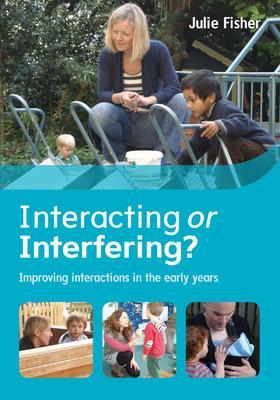 Book cover for Interacting or Interfering? Improving Interactions in the Early Years