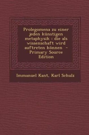 Cover of Prolegomena Zu Einer Jeden Kunstigen Metaphysik