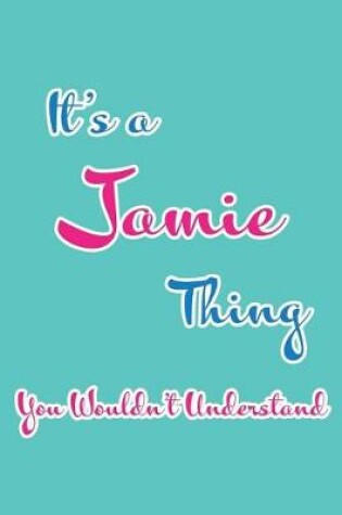 Cover of It's a Jamie Thing You Wouldn't Understand