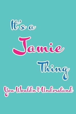 Book cover for It's a Jamie Thing You Wouldn't Understand