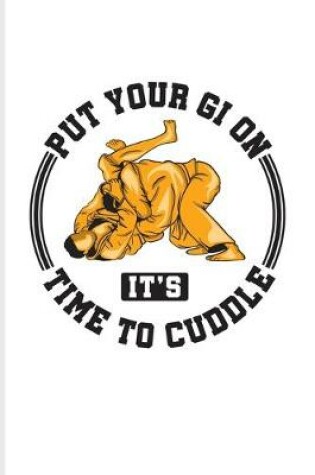Cover of Put Your Gi On It's Time To Cuddle