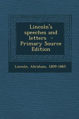 Cover of Lincoln's Speeches and Letters - Primary Source Edition