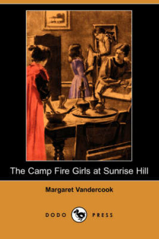 Cover of The Camp Fire Girls at Sunrise Hill (Dodo Press)