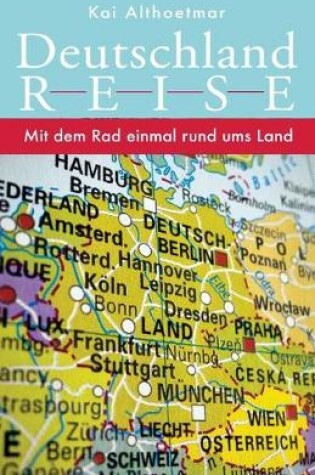 Cover of Deutschlandreise. Mit dem Rad einmal rund ums Land