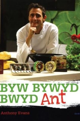 Cover of Byw, Bywyd, Bwyd Ant