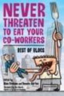 Book cover for Never Threaten to Eat Your Co-Workers