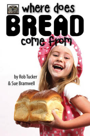 Cover of Where Does Bread Come from?