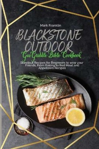 Cover of Blackstone Outdoor Gas Griddle Bible Cookbook