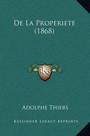 Cover of de La Properiete (1868)