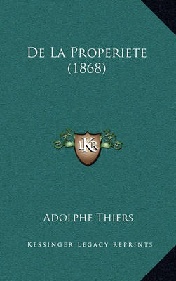 Book cover for de La Properiete (1868)
