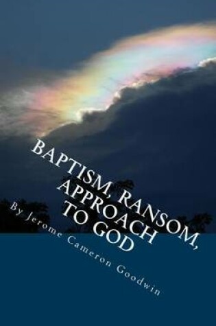 Cover of Baptism, Ransom, Approach To God