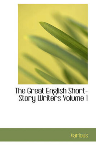 Cover of The Great English Short-Story Writers Volume 1