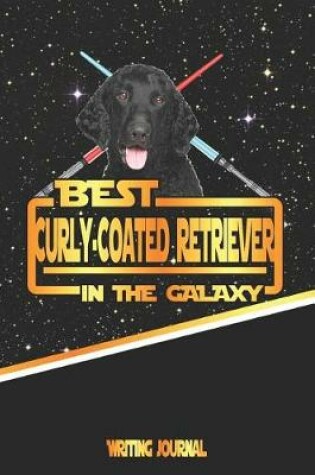 Cover of Best Curly-Coated Retriever in the Galaxy Writing Journal