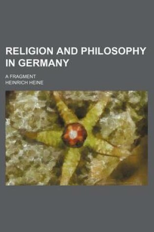 Cover of Religion and Philosophy in Germany; A Fragment