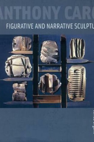 Cover of Anthony Caro: Figurative and Narrative Sculpture