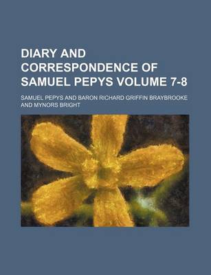 Book cover for Diary and Correspondence of Samuel Pepys Volume 7-8