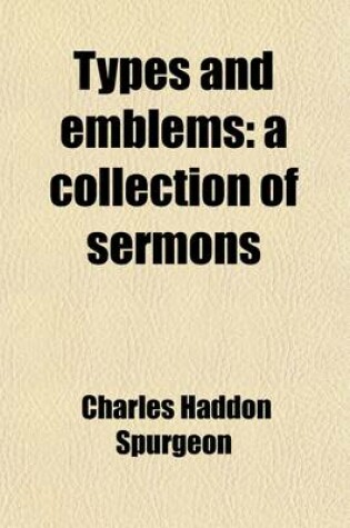 Cover of Types and Emblems; A Collection of Sermons