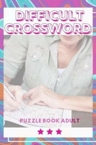 Cover of Difficult Crossword Puzzle Book Adult