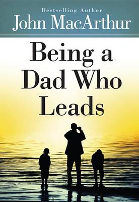 Book cover for Being a Dad Who Leads