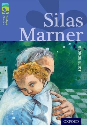 Cover of Oxford Reading Tree TreeTops Classics: Level 17 More Pack A: Silas Marner