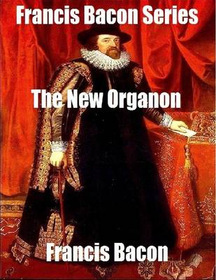 Book cover for Francis Bacon Series: The New Organon