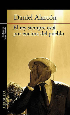 Book cover for El Rey Esta Siempre Por Encima del Pueblo