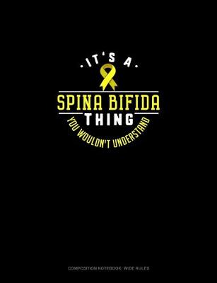 Book cover for It's A Spina Bifida Thing You Wouldn't Understand