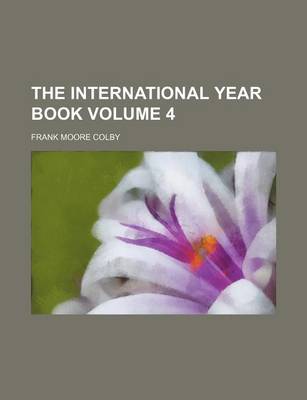 Book cover for The International Year Book Volume 4