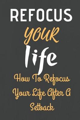 Book cover for Refocus Your Life