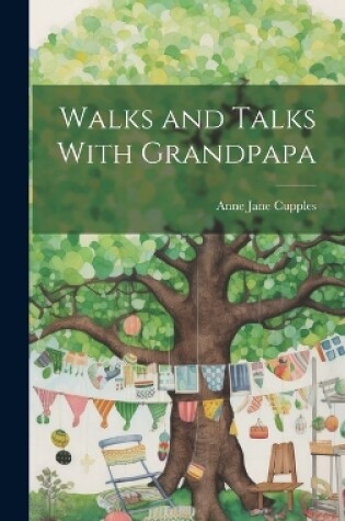 Cover of Walks and Talks With Grandpapa