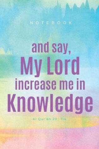 Cover of And Say, My Lord Increase Me in Knowledge