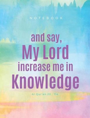 Book cover for And Say, My Lord Increase Me in Knowledge