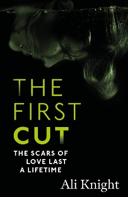 Book cover for The First Cut: A compulsive psychological thriller with a shock twist that will leave you gasping