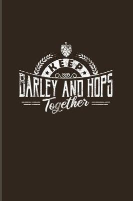 Book cover for Keep Barley And Hops Together