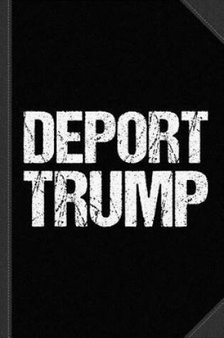 Cover of Deport Trump Journal Notebook