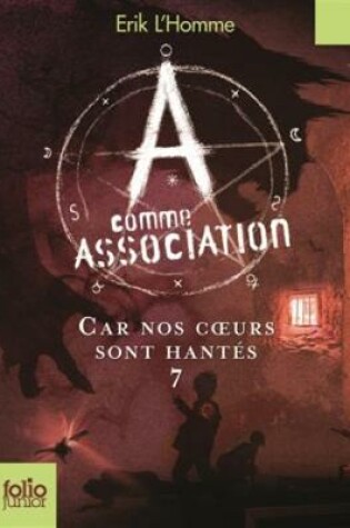 Cover of A comme Association 7/Car nos coeurs sont hantes