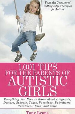 Cover of 1,001 Tips for the Parents of Autistic Girls